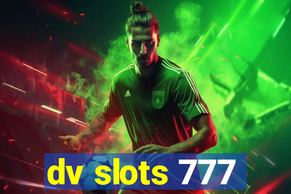 dv slots 777